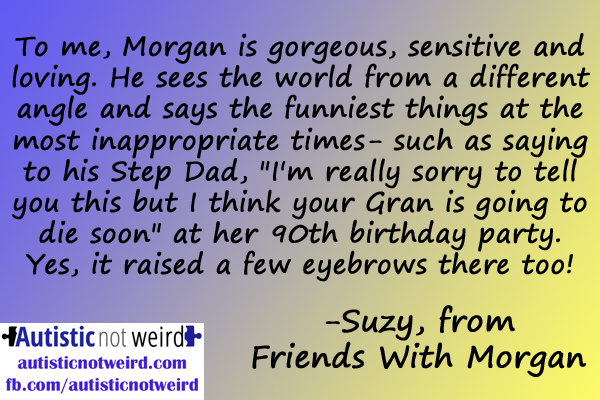 I'm honoured to know Morgan myself. And I could pretty much write a quote list of my own for this kid.